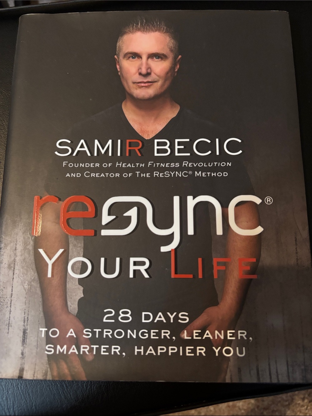 Health & Fitness Book - Resync Your Life by Samir Becic - Hardcover